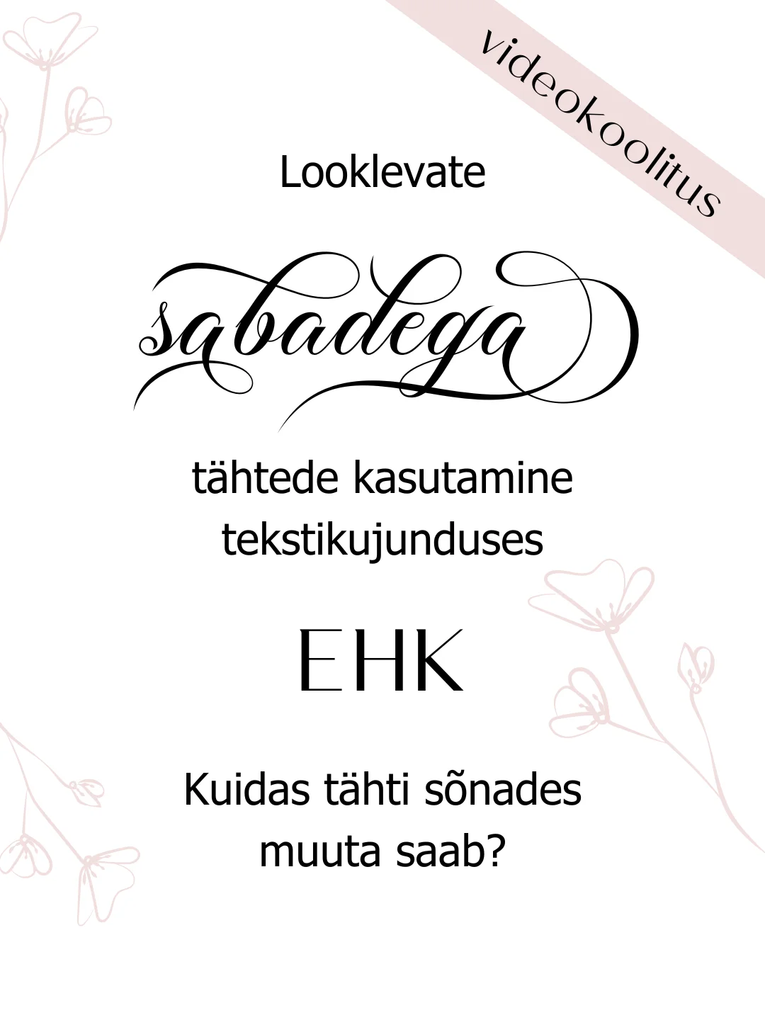 Videokoolitus! Looklevate sabadega tähtede kasutamine tekstikujunduses